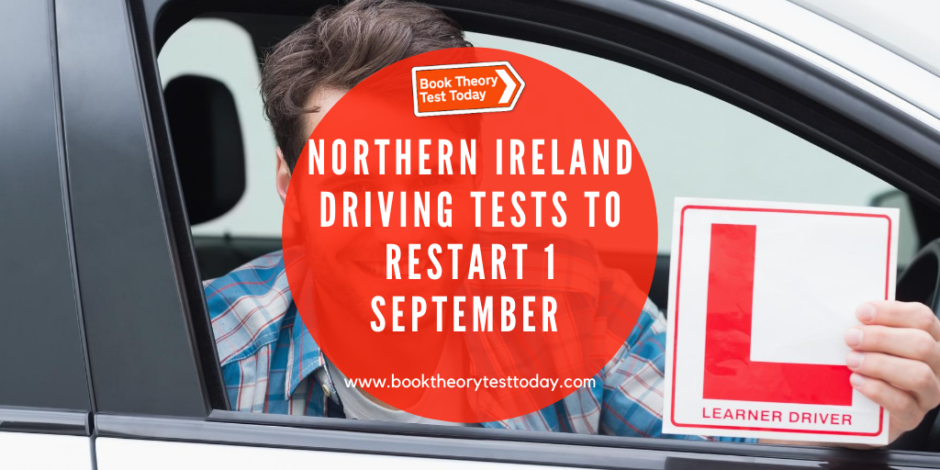 Northern Ireland Driving Tests to resume 1 September.