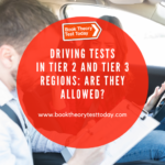 Driving Tests in Tier 2 and Tier 3 regions.